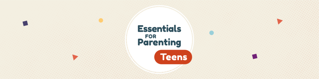 Essentials for Parenting Teens | Essentials for Parenting Teens Essentials for Parenting Teens | Essentials for Parenting Teens