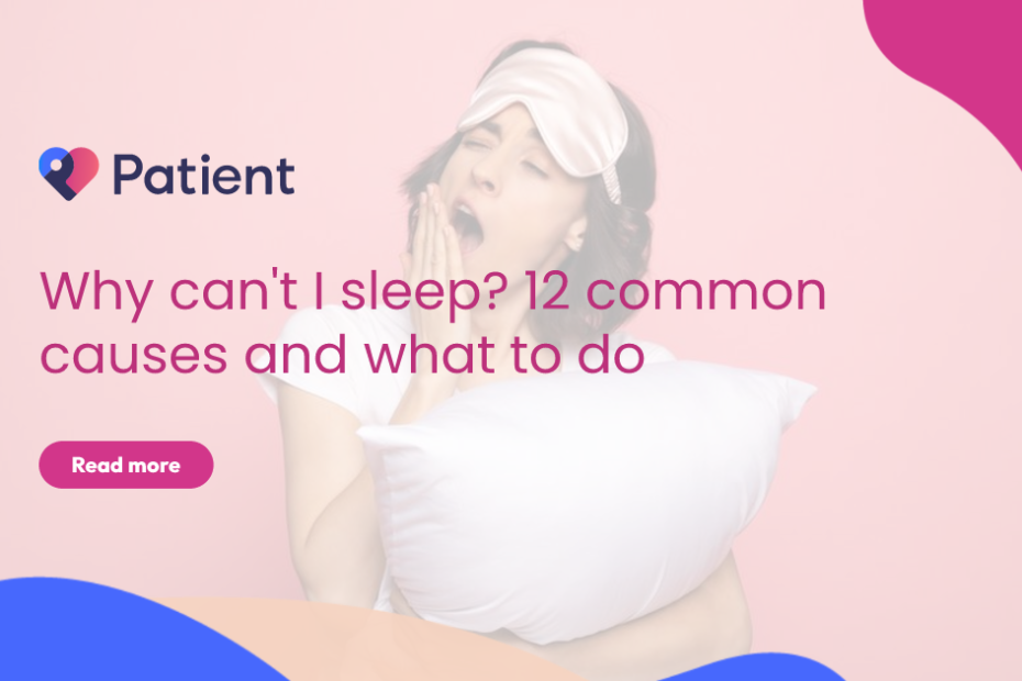 Why can't I sleep? 12 common causes and what to do