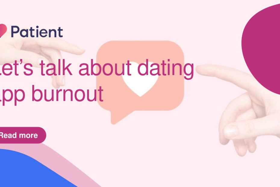 Dating App Burnout: Signs, Causes and Effects